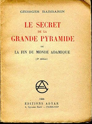 Le secret de la Grande Pyramide ou la fin du monde adamique