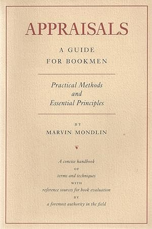 Appraisals A Guide for Bookmen, Practical Methods and Essential Principles