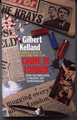 Crime In London - From Postwar Soho To Present-day Supergrasses
