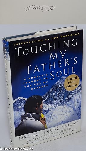Touching my Father's Soul; a Sherpa's journey to the top of Everest. Foreword by his holiness the...