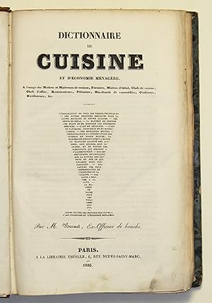 Dictionnaire de cuisine et d' Èconomie mÈnagËre, ? l'usage des maitres et maitresses de maison, f...