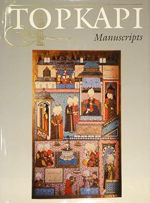 The Topkapi Saray Museum. The Albums and Illustrated Manuscripts. Translated, expanded and edited...