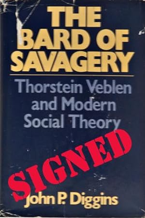 The Bard of Savagery: Veblen and Modern Social Theory
