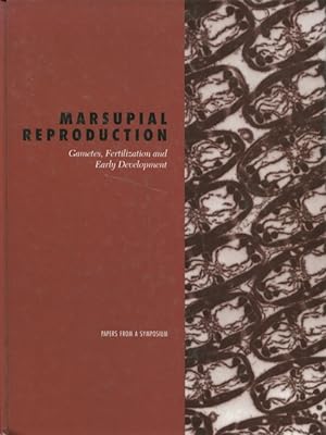 Marsupial Reproduction : Gametes, Fertilization and Early Development.