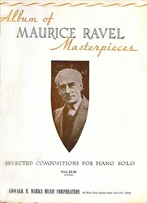 Maurice Ravel Masterpieces: Album of selected Compositions for Piano Solo