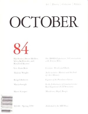 OCTOBER 84: ART/ THEORY/ CRITICISM/ POLITICS - SPRING 1998