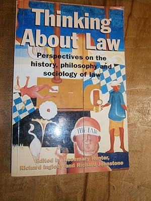 THINKING ABOUT LAW: PERSPECTIVES ON THE HISTORY, PHILOSOPHY AND SOCIOLOGY OF LAW
