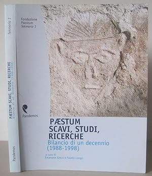 Paestum : scavi, studi, ricerche: bilancio di un decennio : 1988-1998. [Tekmeria (Fondazione Paes...