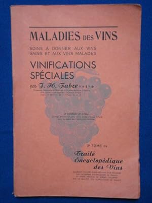 Maladies des vins - Soins à donner aux vins sains et aux vins malades Vinifications spéciales