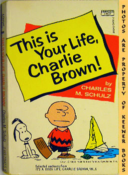 This Is Your Life, Charlie Brown! : Selected Cartoons From It's A Dog Life, Charlie Brown, Volume 1