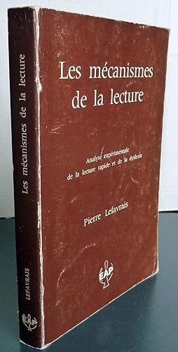 Les Mécanismes De La Lecture : Etude Analytique Et Expérimentale De La Lecture Rapide Et De La Dy...