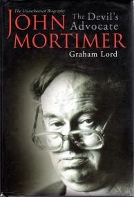 JOHN MORTIMER : the devil's advocate : the unauthorised Biography