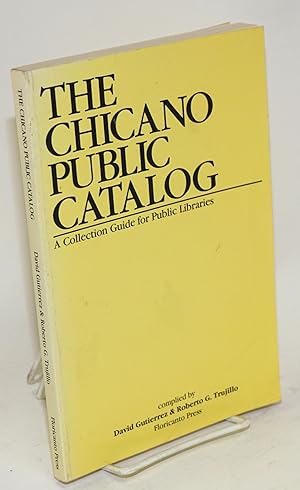 The Chicano Public Catalog; a collection guide for public libraries
