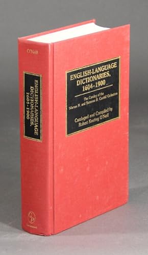 English-language dictionaries, 1604-1900: the catalog of the Warren N. and Suzanne B. Cordell Col...