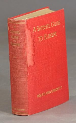 A satchel guide to Europe.the forty-eighth annual edition revised and enlarged by William D. Croc...