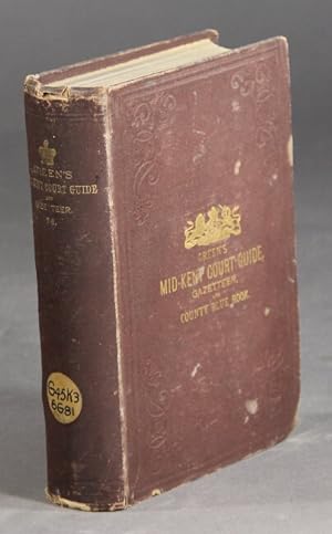 Green's mid-Kent court guide, gazetteer, and county blue-book: a fashionable register and general...
