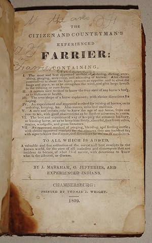The Citizen and Countryman's Experienced Farrier; Containing the Most and Best Approved Method of...