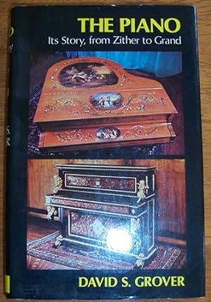 Piano, The: Its Story, from Zither to Grand