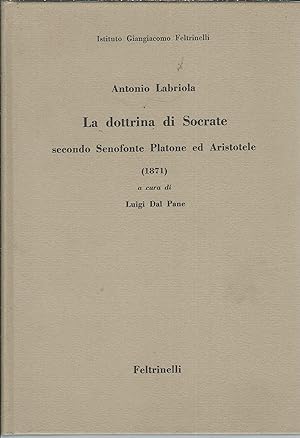 LA DOTTRINA DI SOCRATE SECONDO SENOFONTE PLATONE ED ARISTOTELE (1871) A CURA DI LUIGI DEL PANE