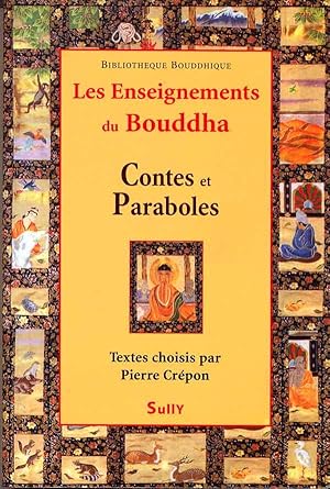 Les enseignements du Bouddha. Contes et paraboles.