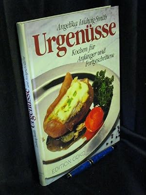 Urgenüsse - Kochen für Anfänger und Fortgeschrittene -