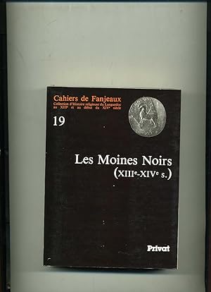CAHIERS DE FANJEAUX 19. - LES MOINES NOIRS (XIIIe. XIVe.s.).