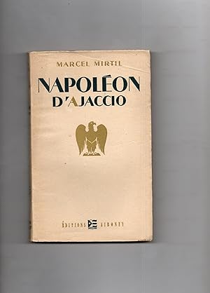 NAPOLEON D'AJACCIO. Préface de M° de Moro Giafferi
