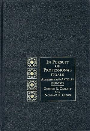 In Pursuit of Professional Goals: Addresses and Articles 1960-1972