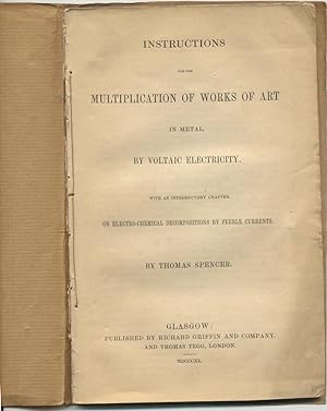 Instructions for the Multiplication of Works of Art in Metal, By Voltaic Electricity, with an Int...