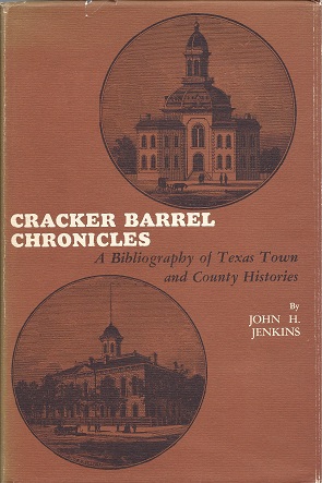 Cracker Barrel Chronicles: A Bibliography of Texas Town and County Histories