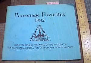 Parsonage Favorites 1982 : Compiled and Edited : Choice Recipes of the Wives of the Pastors of th...