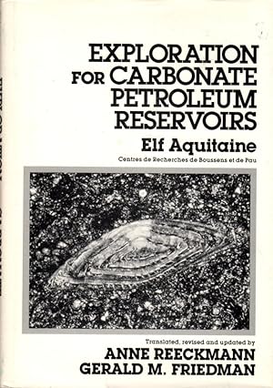 Exploration for Carbonate Petroleum Reservoirs [Elf-Aquitaine- Centres De Recherches de Boussens ...