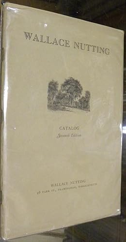 WALLACE NUTTING. CATALOG. Seventh edition.