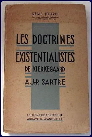 LES DOCTRINES EXISTENTTIALISTES DE KIERKEGAARD A J. P. SARTRE.