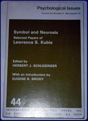 SYMBOL AND NEUROSIS. SELECTED PAPERS OF LAWRENCE S. KUBIE.