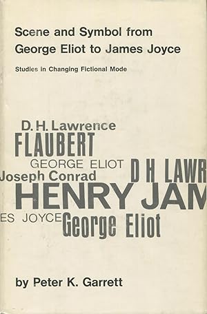 Scene and Symbol from George Eliot to James Joyce: Studies in Changing Fictional Mode