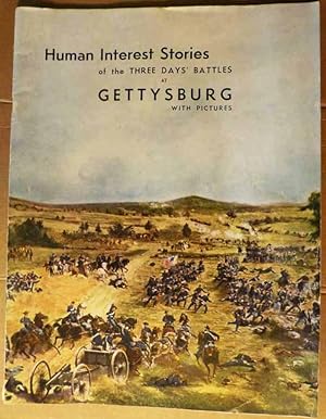 Human Interest Stories of the Three Days' Battles at Gettysburg