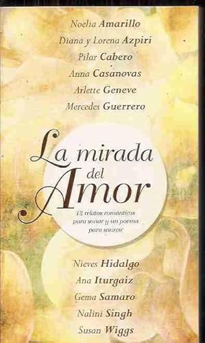 MIRADA DEL AMOR - LA. 12 RELATOS ROMANTICOS PARA SOÑAR Y UN POEMA PARA SONREIR