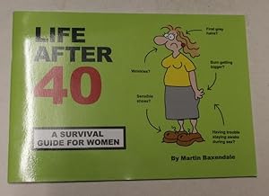 Life After 40: A Survival Guide For Women