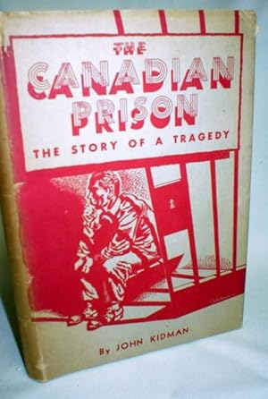 The Canadian Prison; The Story of a Tragedy
