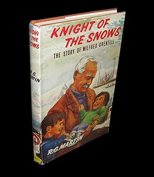Knight of the Snows; The Story of Wilfred Grenfell