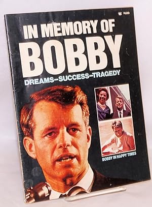 In memory of Bobby, dreams - success - tragedy