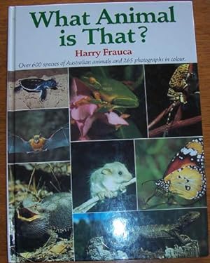 What Animal is That: A Guide to Australian Amphibians, Insects, Mammals, Reptiles and Spiders