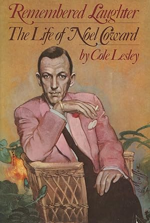 Remembered Laughter: The Life of Noel Coward