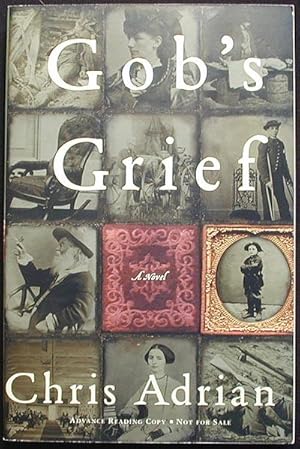 Gob's Grief: A Novel [Advance Reading Copy]