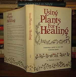 USING PLANTS FOR HEALING Featuring a Guide to over 250 Medicinal Plants