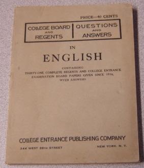 College Board and Regents Questions and Answers in English, Containing 31 Complete Regents and Co...