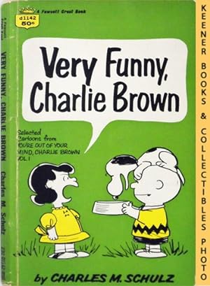Very Funny, Charlie Brown : Selected Cartoons From You're Out Of Your Mind, Charlie Brown, Volume 1