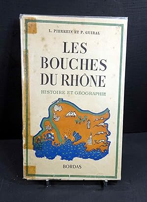 Les Bouches du Rhône Histoire et géographie du departement?