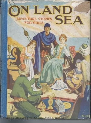 ON LAND & SEA : Adventure Stories for Girls